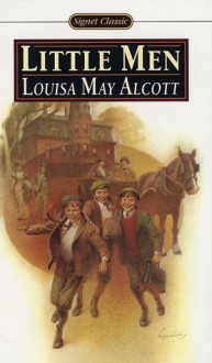 Little Men (Signet Classic) - Louisa May Alcott, Madeleine B. Stern