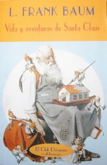 Vida y Aventuras de Santa Claus - L. Frank Baum