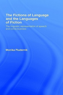 The Fictions of Language and the Languages of Fiction - Monika Fludernik