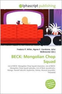 Beck: Mongolian Chop Squad - Agnes F. Vandome, John McBrewster, Sam B Miller II