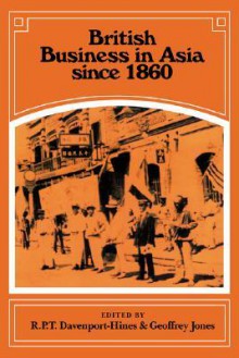 British Business in Asia since 1860 - Richard Davenport-Hines, Geoffrey Jones