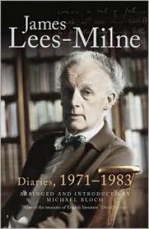 Diaries, 1971-1983 - James Lees-Milne, Abridged by Michael Bloch