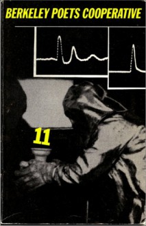 Berkeley Poets Cooperative 11 - Carla Christmann, Lucy Day, David Lampert, Dorothy Swatt, Bruce Boston, Charles Entrekin, Anthony Dubovsky