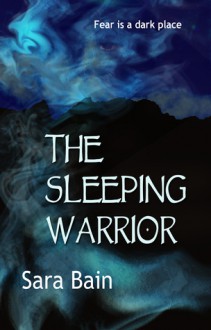 The Sleeping Warrior - Sara Bain