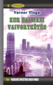 Kur baigiasi vaivorykštės - Vernor Vinge, Eglė Šimkutė