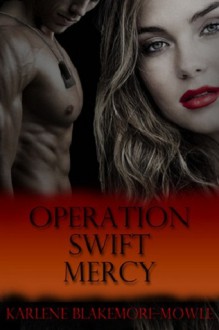 Operation Swift Mercy - Karlene Blakemore-Mowle
