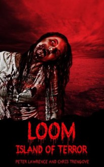 Loom (The Horror Series) - Chris Trengove, Peter Lawrence