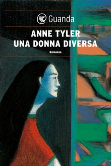 Una donna diversa - Anne Tyler, Laura Pignatti