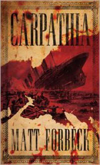 Carpathia - Matt Forbeck