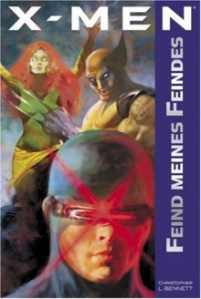 X-Men: Feind meines Feindes (X-Men Marvel Series, #2) - Christopher L. Bennett