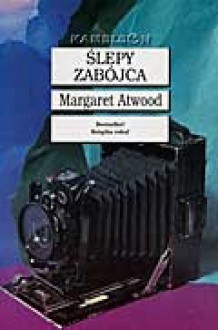 Ślepy zabójca - Margaret Atwood