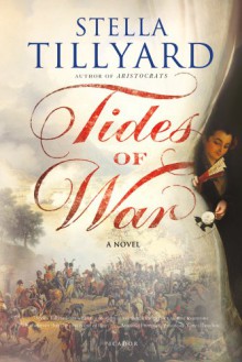 Tides of War: A Novel - Stella Tillyard