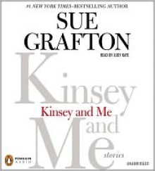 Kinsey and Me: Stories - Sue Grafton, Judy Kaye