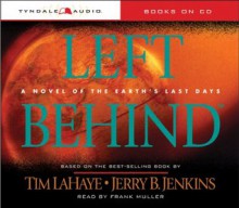 Left Behind: A Novel of the Earth's Last Days - Tim LaHaye, Jerry B. Jenkins