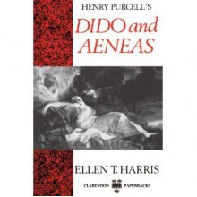 Henry Purcell's Dido and Aeneas - Ellen T. Harris