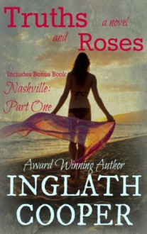 Truths and Roses: Plus Bonus Book Nashville - Part One - Inglath Cooper