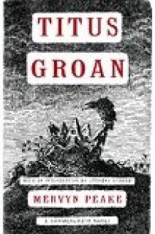 Titus Groan - Mervyn Peake