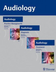 Audiology, 3-Volume Set: Diagnosis, Treatment and Practice Management - Ross Roeser, Michael Valente