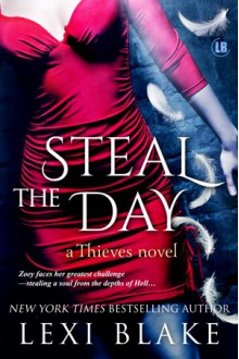 Steal the Day - Lexi Blake