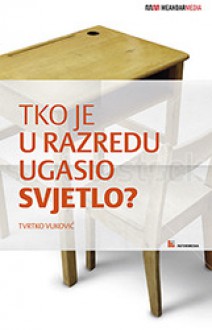 Tko je u razredu ugasio svjetlo? - Tvrtko Vuković