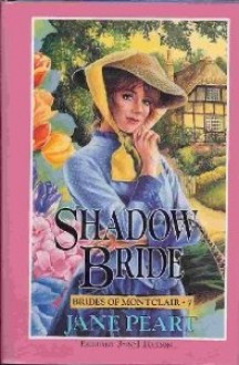 Shadow Bride (Brides of Montclair #7) Exclusive 3-in-1Edition - Jane Peart