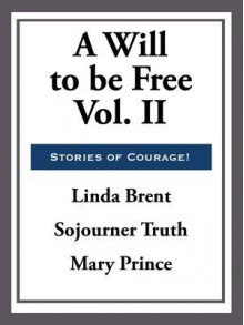 A Will to Be Free - Linda Brent