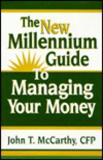 The New Millennium Guide To Managing Your Money - John T McCarthy, Chris Roerden