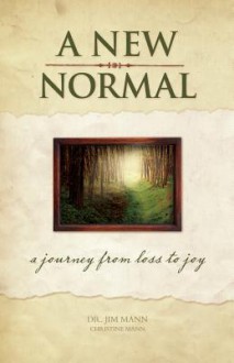 A New Normal: A Journey from Loss to Joy - Jim Mann