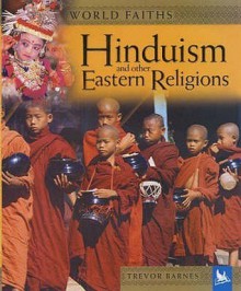 Hinduism And Other Eastern Religions (World Faiths) - Trevor Barnes