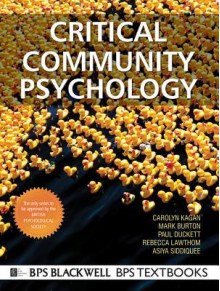 Critical Community Psychology - Carolyn Kagan, Mark Burton, Paul Duckett, Rebecca Lawthom