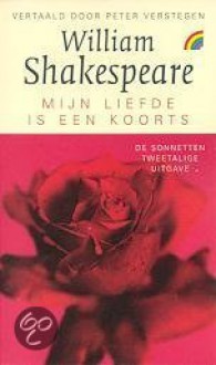 Mijn liefde is een koorts - Peter Verstegen, William Shakespeare