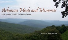 Arkansas Meals And Memories: Lift Your Eyes To The Mountains - Velda Brotherton, Steven Law