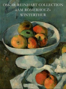 Oskar Reinhart Collection "Am Romerholz" Winterthur - Matthias Frehner, Christina Frehner