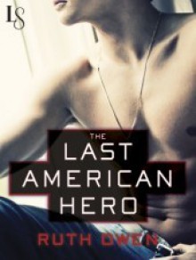 The Last American Hero: A Loveswept Contemporary Classic Romance - Ruth Owen