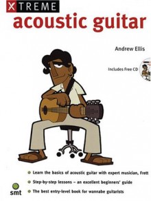 Xtreme Acoustic Guitar Book and CD - Andrew Ellis