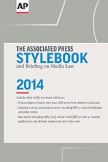 The Associated Press Stylebook 2014 (Associated Press Stylebook and Briefing on Media Law) - Darrell Christian, Paula Froke, Sally Jacobsen, David Minthorn