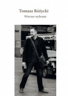 Wiersze wybane - Tomasz Różycki