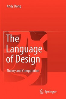 The Language of Design: Theory and Computation - Andy Dong