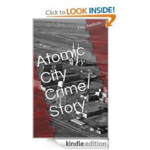 Atomic City Crime Story - Ray Nelson