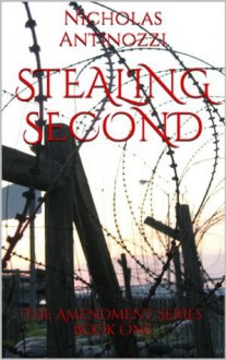 Stealing Second (The Amendments Book One) - Nicholas Antinozzi, Rush McInnis, Susan