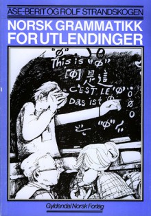 Norsk Grammatikk for Utlendinger (Paperback) - Åse-Berit Strandskogen, Rolf Strandskogen