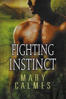 Fighting Instinct - Mary Calmes, Tristan James