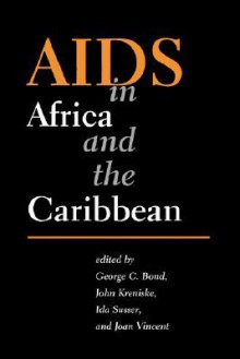 AIDS in Africa and the Caribbean - George Clement Bond, George Clement Bond, John Kreniske, Ida Susser