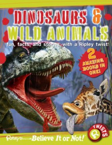 Ripley Twists : Dinosaurs & Wild Animals - Ripley Entertainment Inc.