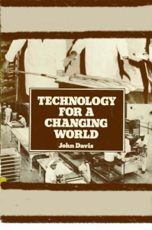 Technology For A Changing World - John Davis