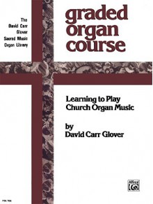 The Church Musician Organ Method: Level 5 - Phyllis Gunther