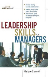 Leadership Skills for Managers - Chris Rojek, Caroselli