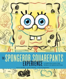 The SpongeBob SquarePants Experience: A Deep Dive into the World of Bikini Bottom - Jerry Beck