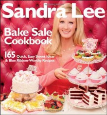 Bake Sale Cookbook - Sandra Lee