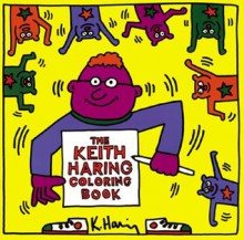 The Keith Haring Coloring Book - Keith Haring